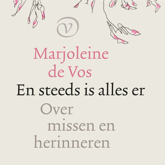 En steeds is alles er: Over missen en herinneren – omslag van het luisterboek van Marjoleine de Vos