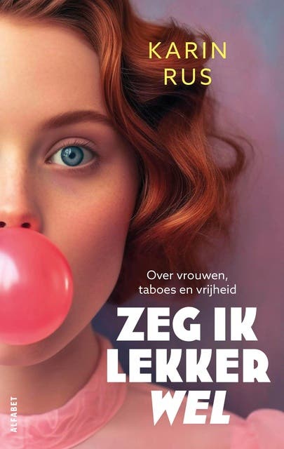 Zeg ik lekker wel: Over vrouwen, taboes en vrijheid – omslag van het luisterboek van Karin Rus