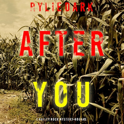 After You (A Hailey Rock FBI Suspense Thriller—Book 3)