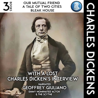 Our Mutual Friend, A Tale Of Two Cities, Bleak House – omslag til lydbogen af Charles Dickens
