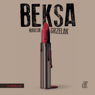 Beksa – okładka audiobooka, autor Marcin Grzelak