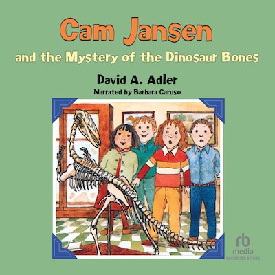 Cam Jansen and the Mystery of the Dinosaur Bones