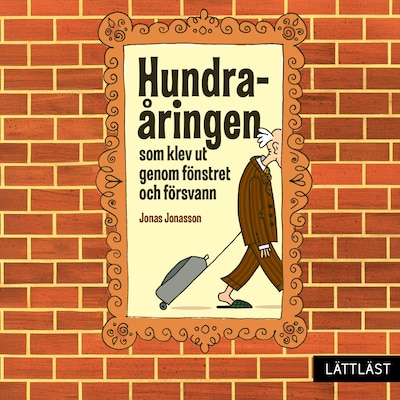 Hundraåringen som klev ut genom fönstret och försvann (lättläst)
