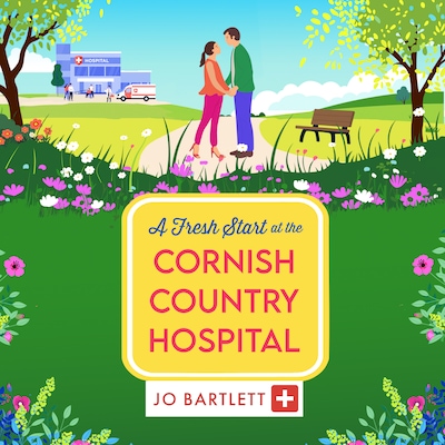 A Fresh Start at the Cornish Country Hospital - The Cornish Country Hospital - A BRAND NEW heartwarming tale of second chances from Jo Bartlett, Book 7 (Unabridged) – omslag til lydbogen af Jo Bartlett