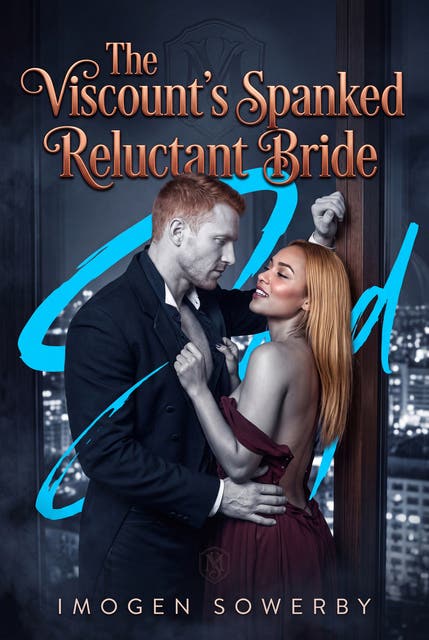 The Viscount's Spanked Reluctant Bride: Regency Erotic Corporal Punishment Submission Romance – omslag til lydbogen af Imogen Sowerby