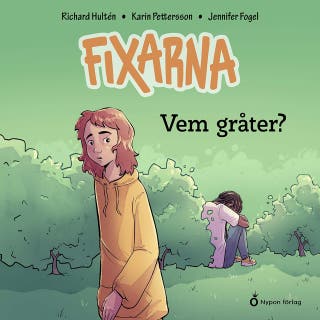 Fixarna - Vem gråter? – omslag till ljudboken av Karin Pettersson,Richard Hultén