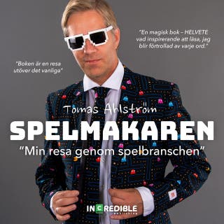 SPELMAKAREN : Min resa genom spelbranschen – omslag till ljudboken av Tomas Ahlström