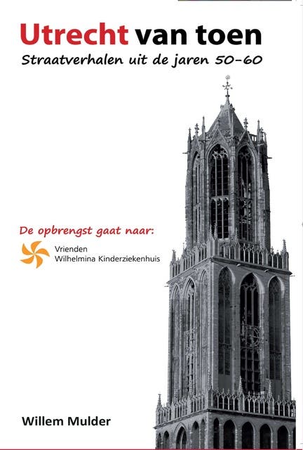 Utrecht van Toen: Straatverhalen uit de jaren vijftig, zestig – omslag van het luisterboek van Willem Mulder
