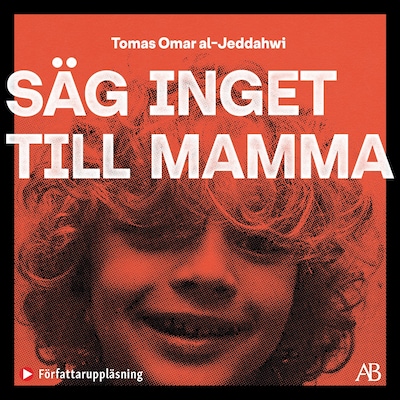Säg inget till mamma – omslag till ljudboken av Tomas Omar al-Jeddahwi