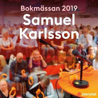 Bokmässan 2019 Samuel Karlsson – omslag till ljudboken av Storytel på Bokmässan 2019