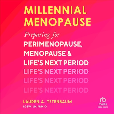 Millennial Menopause – omslag til lydbogen af Lauren A. Tetenbaum LCSW, JD, PMH-C