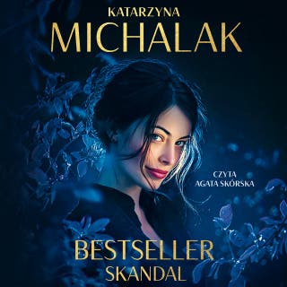 Bestseller. Skandal – okładka audiobooka, autor Katarzyna Michalak