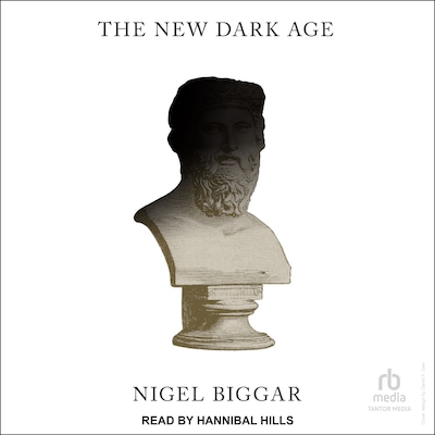 The New Dark Age – omslag til lydbogen af Nigel Biggar