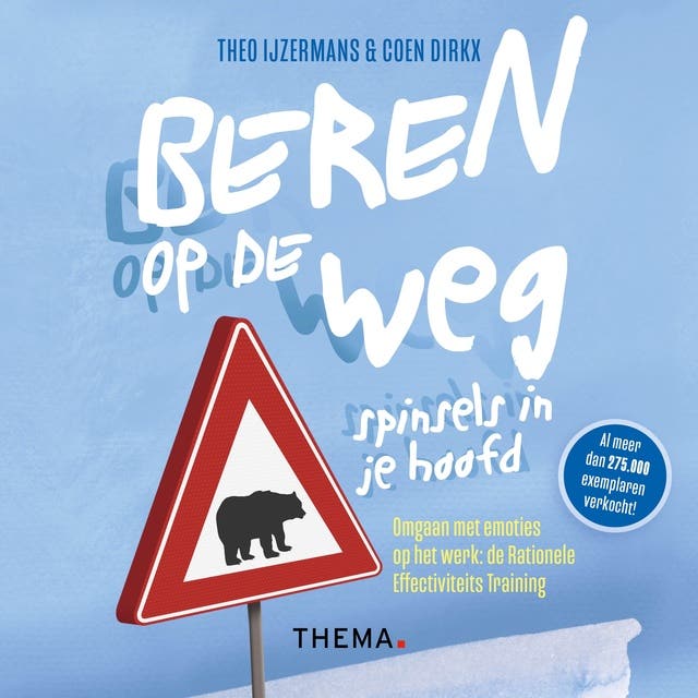 Beren op de weg, spinsels in je hoofd: Omgaan met emoties op het werk: de rationele effectiviteits training – omslag van het luisterboek van Coen Dirkx,Theo IJzermans
