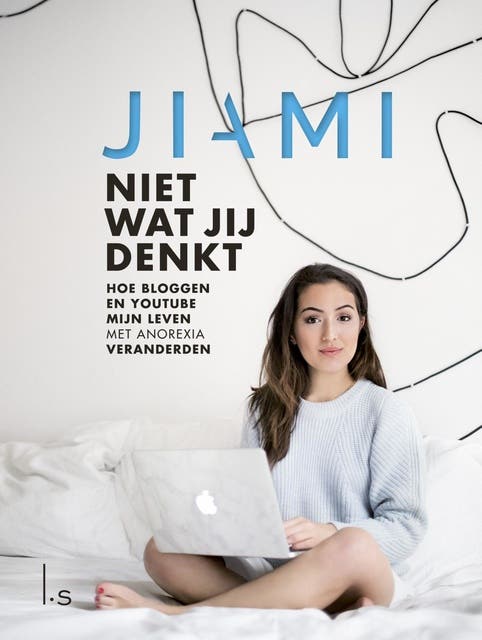 Niet wat jij denkt: hoe bloggen en Youtube mijn leven met anorexia veranderden – omslag van het luisterboek van Bouwien Jansen,Jiami Jongejan