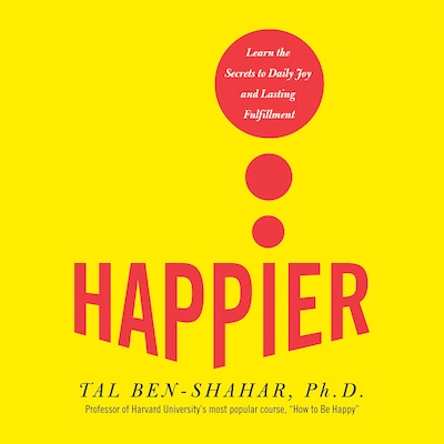Happier – omslag til lydbogen af Tal Ben-Shahar, PhD