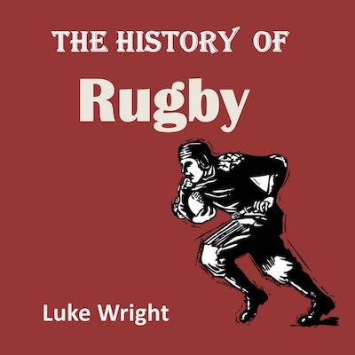 The History of Rugby – omslag til lydbogen af Luke Wright