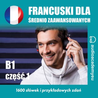 Francuski dla średnio zaawansowanych B1_część 01: audiokurs francuskiego dla średnio zaawansowanych – okładka audiobooka, autor Tomas Dvoracek