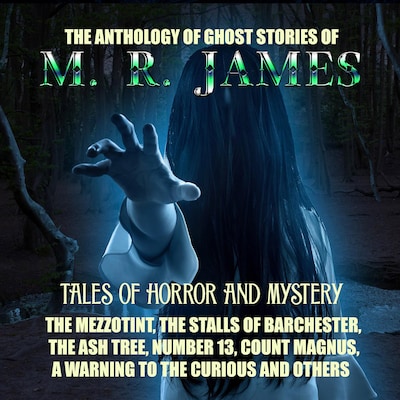 The Anthology of Ghost Stories of M. R. James. Tales of horror and mystery – omslag til lydbogen af M. R. James