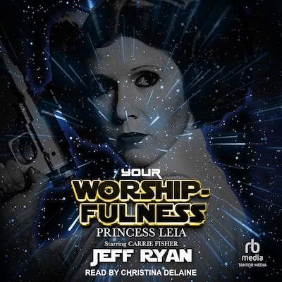Your Worshipfulness, Princess Leia – omslag til lydbogen af Jeff Ryan