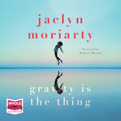 Gravity is the Thing – omslag til lydbogen af Jaclyn Moriarty