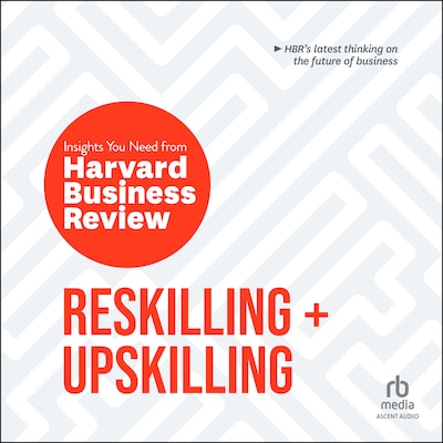 Reskilling and Upskilling – omslag til lydbogen af HARVARD BUSINESS REVIEW
