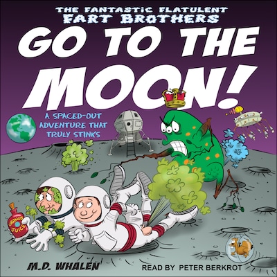 The Fantastic Flatulent Fart Brothers Go to the Moon! – omslag til lydbogen af M.D. Whalen