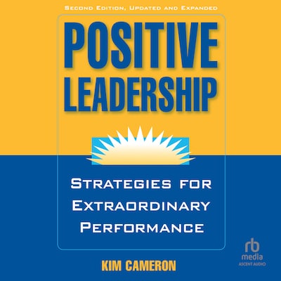 Positive Leadership, 2nd Edition – omslag til lydbogen af Kim Cameron