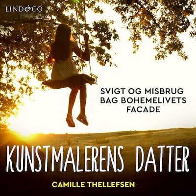 Kunstmalerens datter: Svigt og misbrug bag bohemelivets facade – omslag til lydbogen af Camille Thellefsen