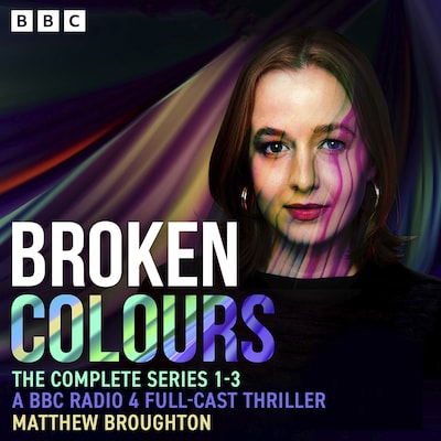Broken Colours: The Complete Series 1-3 – omslag til lydbogen af Matthew Broughton