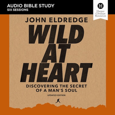Wild at Heart Updated: Audio Bible Studies – omslag til lydbogen af John Eldredge
