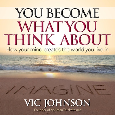 You Become What You Think About – omslag til lydbogen af Vic Johnson
