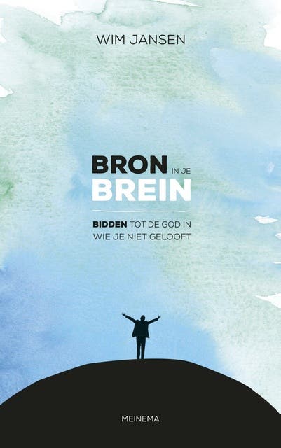 Bron in je brein: Bidden tot de God in wie je niet gelooft – omslag van het luisterboek van Wim Jansen