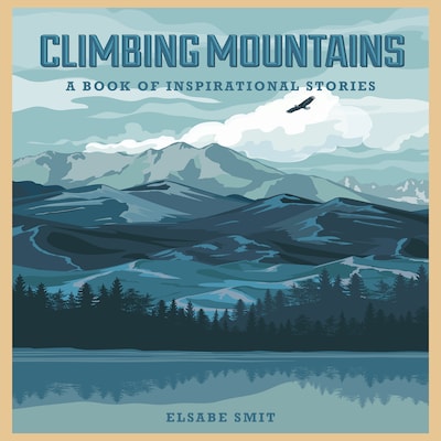 Climbing Mountains: A Book Of Inspirational Stories – omslag til lydbogen af Elsabe Smit