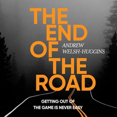 The End of the Road – omslag til lydbogen af Andrew Welsh-Huggins