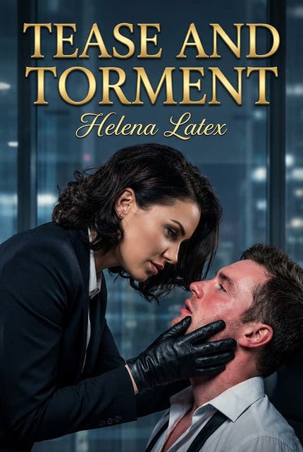 Tease and Torment: Femdom Denial Erotic Romance – omslag til lydbogen af Helena Latex