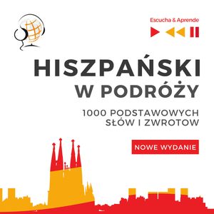 Hiszpański w podróży 1000 podstawowych słów i zwrotów - Nowe wydanie – okładka audiobooka, autor Dorota Guzik