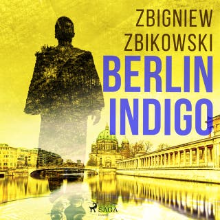 Berlin Indigo – okładka audiobooka, autor Zbigniew Zbikowski