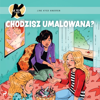 K jak Klara 21 – Chodzisz umalowana? – okładka audiobooka, autor Line Kyed Knudsen