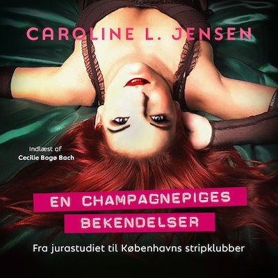 En champagnepiges bekendelser – omslag til lydbogen af Caroline L. Jensen
