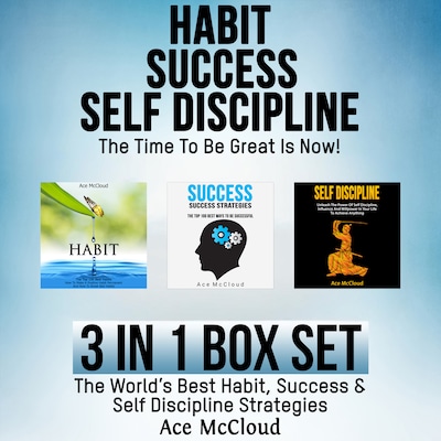 Habit: Success: Self Discipline: The Time To Be Great Is Now!: 3 in 1 Box Set: The World's Best Habit, Success & Self Discipline Strategies – omslag til lydbogen af Ace McCloud
