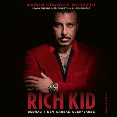 Rich kid – omslag til lydbogen af Christina Ehrenskjöld, Aaron Grayson Dorseth
