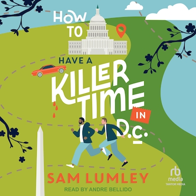 How to Have a Killer Time in D.C. – omslag til lydbogen af Sam Lumley