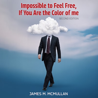 Impossible to Feel Free, If You Are the Color of me