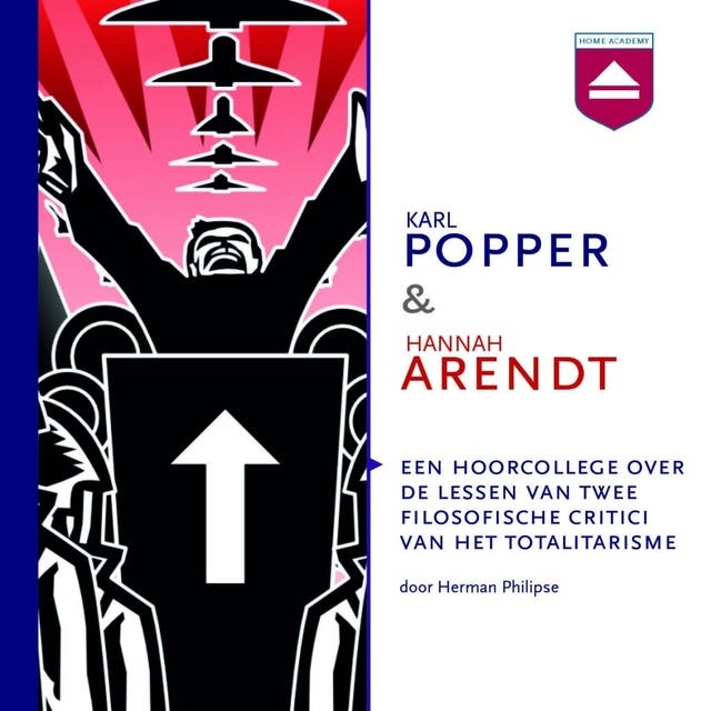 Karl Popper & Hannah Arendt: Een hoorcollege over de lessen van twee filosofische critici van het totalitarisme – omslag van het luisterboek van Herman Philipse