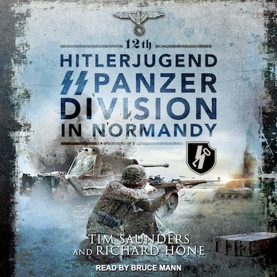 12th Hitlerjugend SS Panzer Division in Normandy – omslag til lydbogen af Tim Saunders, Richard Hone