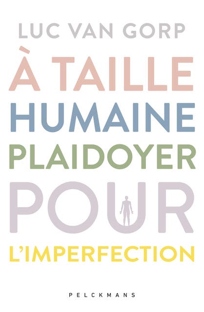 À taille humaine (e-book): Plaidoyer pour l'imperfection – omslag van het luisterboek van Luc Van Gorp