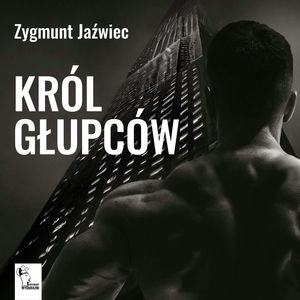 Król Głupców – okładka audiobooka, autor Zygmunt Jaźwiec
