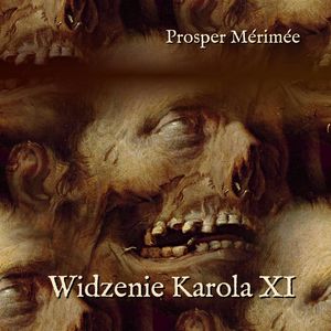 Widzenie Karola XI – okładka audiobooka, autor Prosper Mérimée