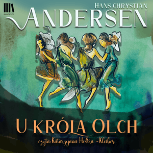 U Króla Olch – okładka audiobooka, autor Hans Christian Andersen